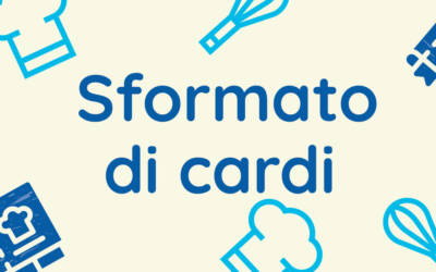 Tutto sullo sformato di cardi